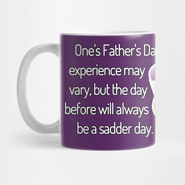 Saturday Will Always be a Sadder Day Funny Father's Day Cartoon Inspiration / Punny Motivation (MD23Frd008b) by Maikell Designs